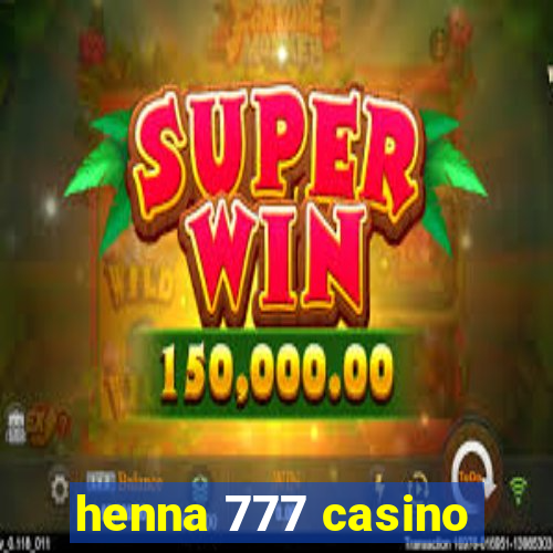 henna 777 casino